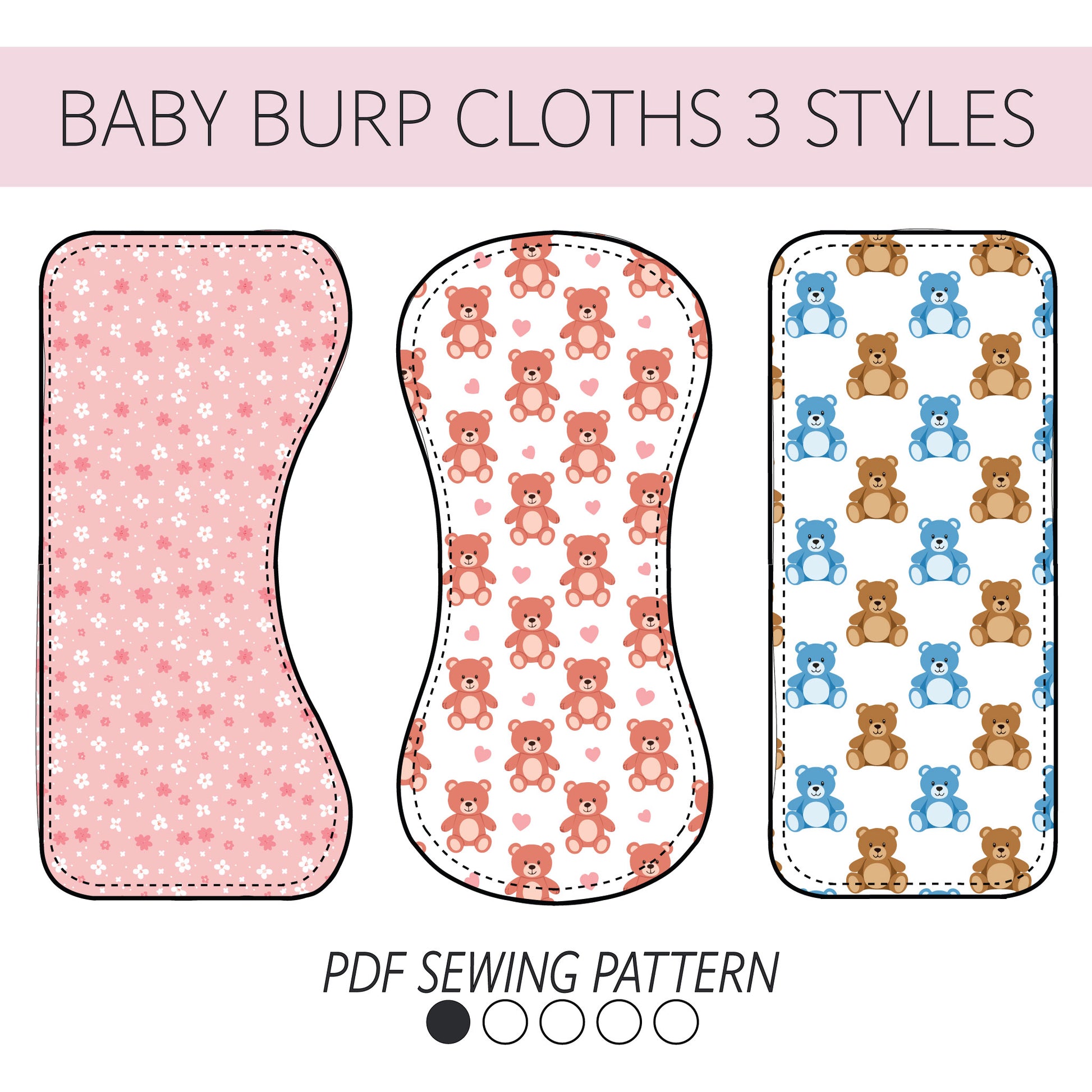 Three baby burp cloth pattern designs labeled 'BABY BURP CLOTHS 3 STYLES' and 'PDF SEWING PATTERN.' The left cloth is pink with small white flowers, the middle is white with pink teddy bears and hearts, and the right is white with blue and brown teddy bears.