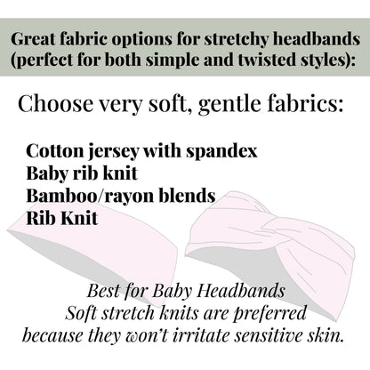 Text and illustrations of baby headbands with fabric options for stretchy headbands.