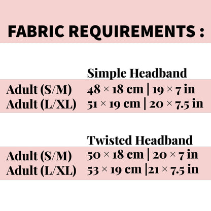 Fabric requirements chart for simple and twisted headbands sewing pattern with dimensions on a pink background.