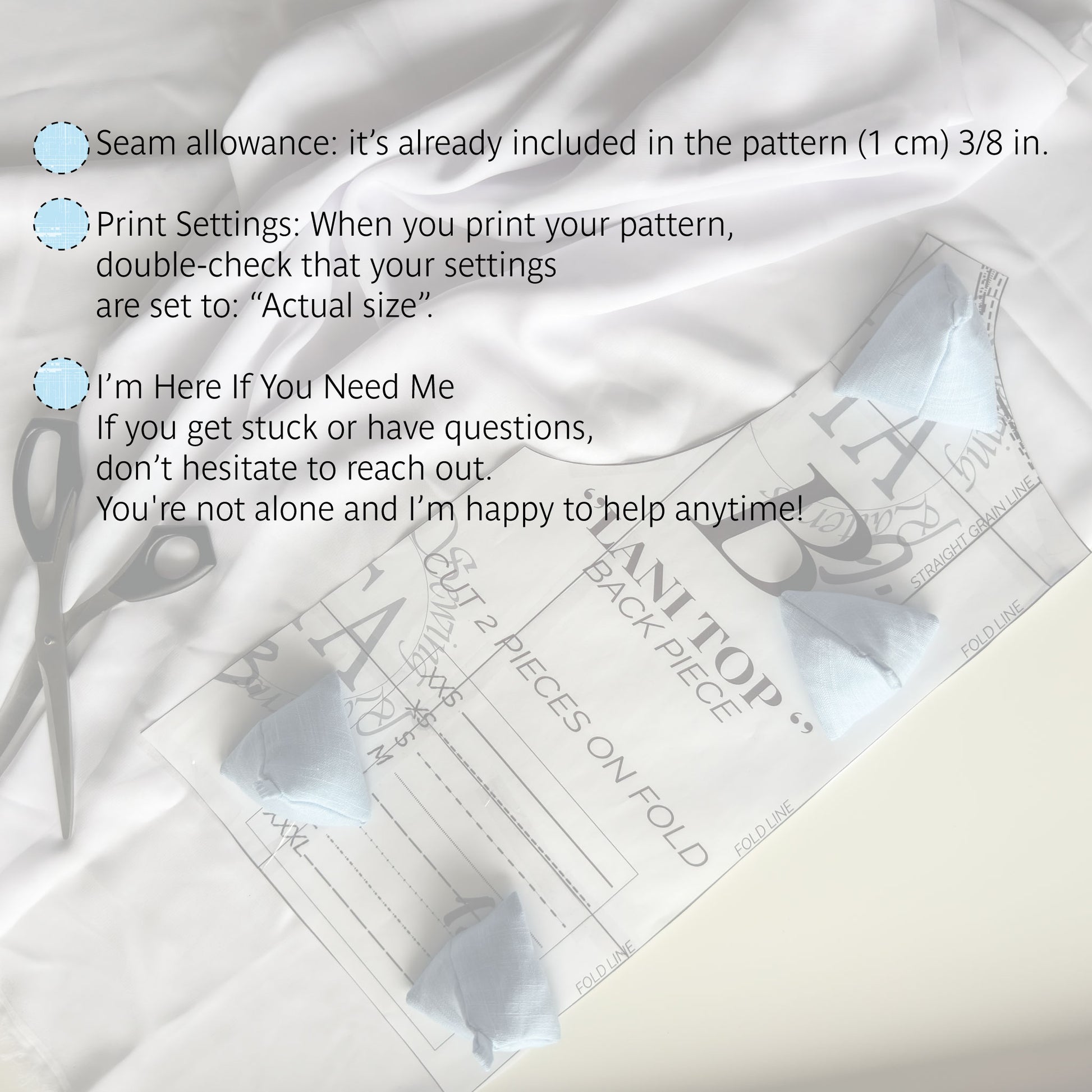 A printed sewing pattern sheet labeled 'BACK PIECE' and 'HANT TOP' lies on white fabric with a few small folded white fabric pieces placed on top. Scissors are visible at the left edge, and three light blue circular callout bubbles contain instructional text about seam allowance, print settings, and support.